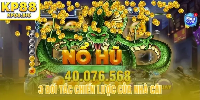 3 đối tác chiến lược của nhà cái