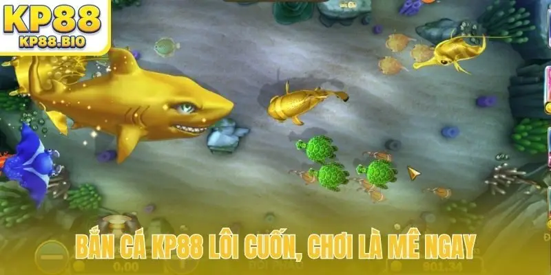 Bắn cá KP88 lôi cuốn, chơi là mê ngay