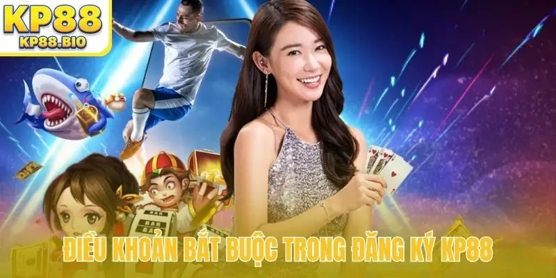 Điều khoản bắt buộc trong đăng ký KP88