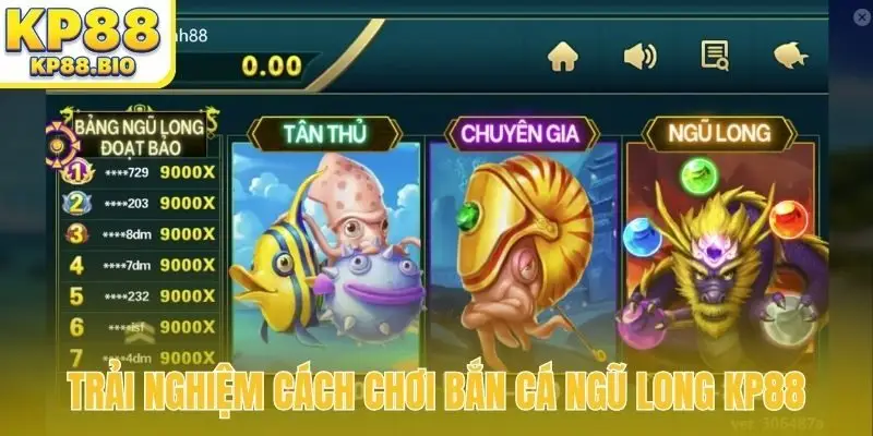 Trải nghiệm cách chơi bắn cá ngũ long KP88