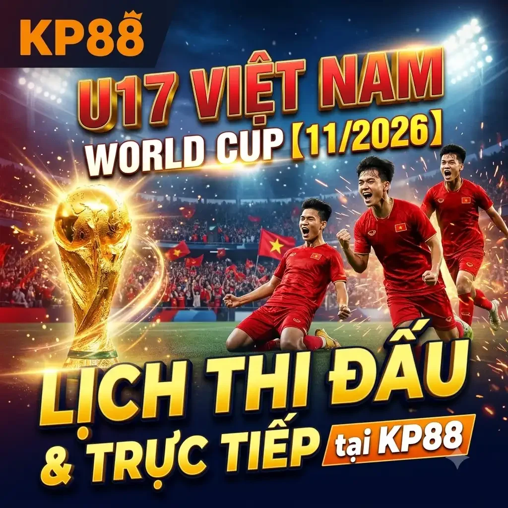 kp88 u17 viet nam world cup 112026 lich thi dau truc tiep tai kp88